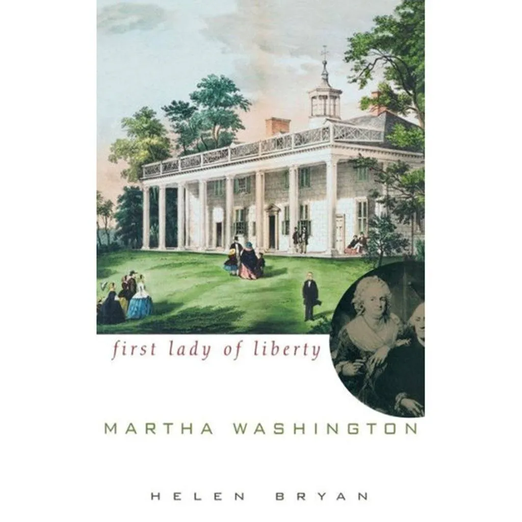 Martha Washington: First Lady of Liberty