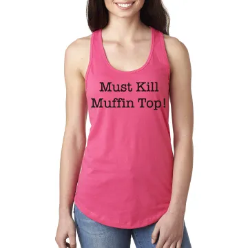 Must Kill Muffin Top!